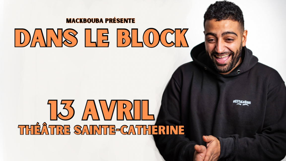 Affiche du spectacle Dans le Block avec Hassan Mackbouba