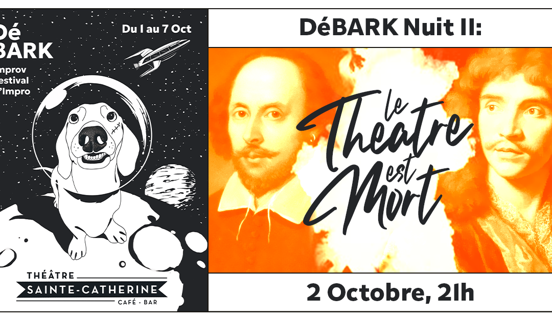 DéBARK Night II: Le Theatre Est Mort