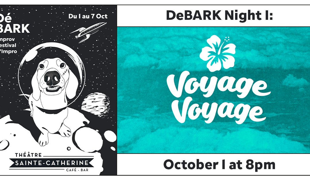 DéBARK Night I: Voyage Voyage/ Opening Ceremonies