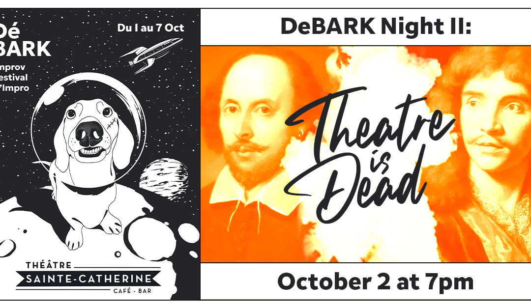 DéBARK Night II: Theatre is Dead